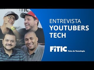 Dudu Rocha, Vertão, Luna Tec e Brasiligeeks: um papo com os YouTubers [FITIC 2016]