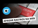 Como apagar seus rastros na internet