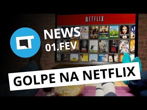 Novo golpe na Netflix, imagens do LG G6, Redmi Pro 2 e + [CTNews]