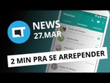 Apague mensagens enviadas no WhatsApp, Asus Zenfone 3 Zoom no BR e + [CT News]