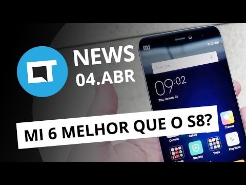 Xiaomi Mi 6 melhor que Galaxy S8?; Filmes podem chegar mais rápido na Netflix e+ [CT News]