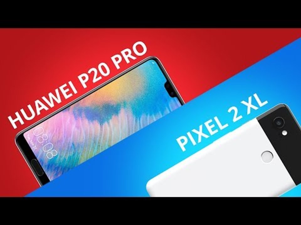 Huawei P20 Pro vs Google Pixel 2 XL [Comparativo]