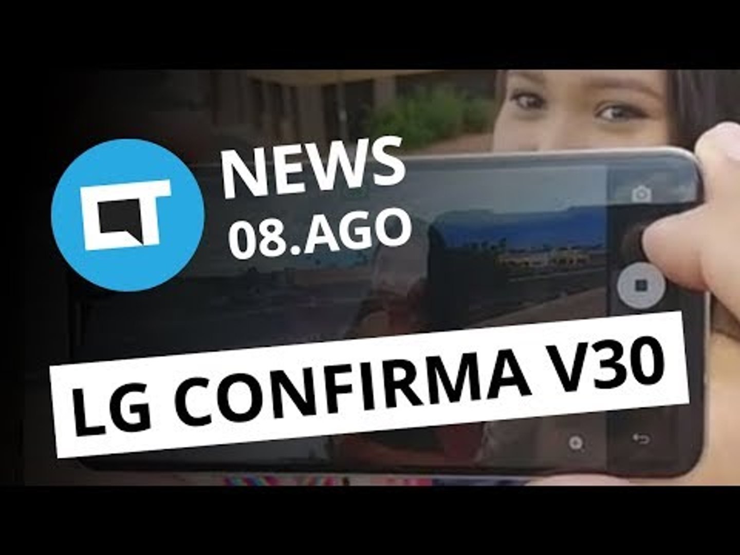 LG V30 confirmado; Tinder reembolsa usuária que perdeu voo e + [CT News]