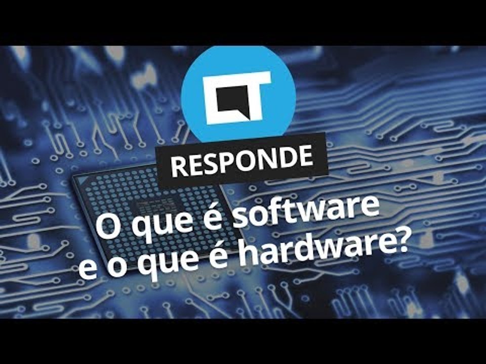 O que é software e hardware? [CT Responde]