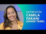Shark Tank: Camila Farani dá dicas para quem busca investimento para sua ideia [CT Entrevista]