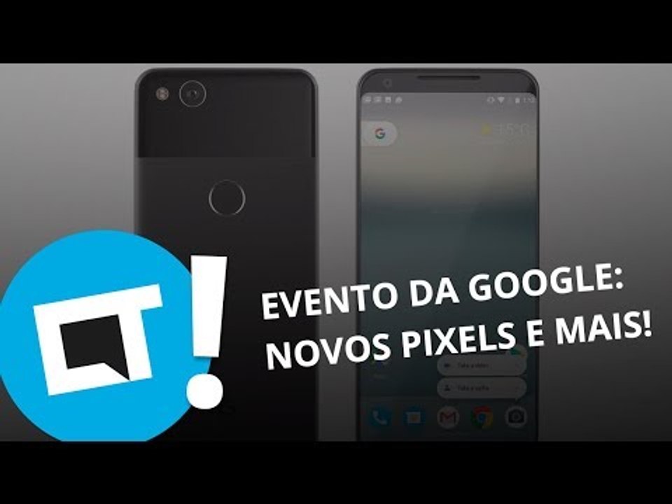 Pixel 2 e Pixel 2 XL: conheça os novos smartphones do Google [Plantão CT]