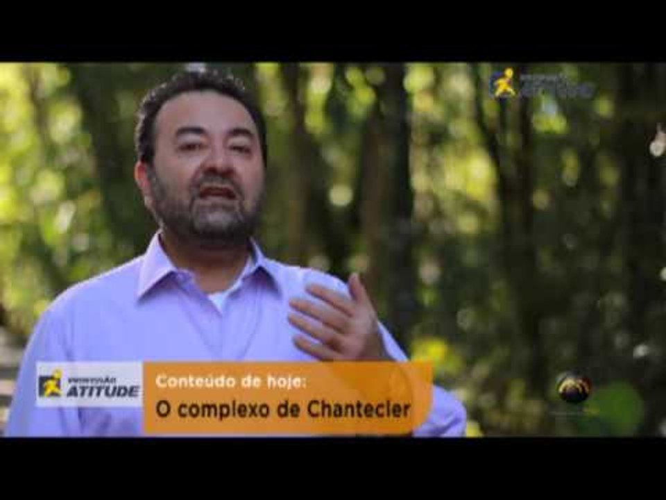 Profissão Atitude: O complexo Chantecler