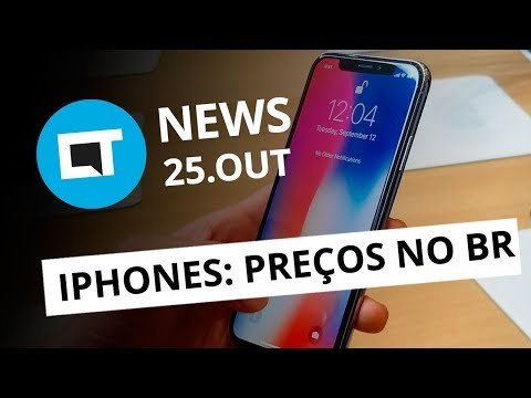 Preços dos novos iPhones no Brasil; Ransomware Bad Rabbit e + [CT News]