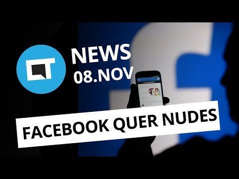 Facebook quer seus nudes; Uber e Nasa vão criar táxis voadores e+ [CT News]