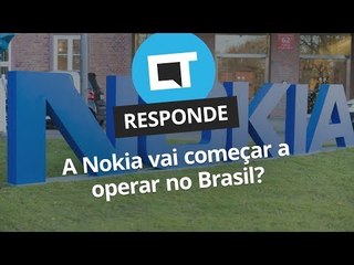 A Nokia vai ter revenda oficial no Brasil? [CT Responde]