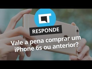 Vale a pena comprar iPhone 6s ou anterior? [CT Responde]