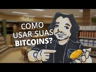 Como gastar suas bitcoins?