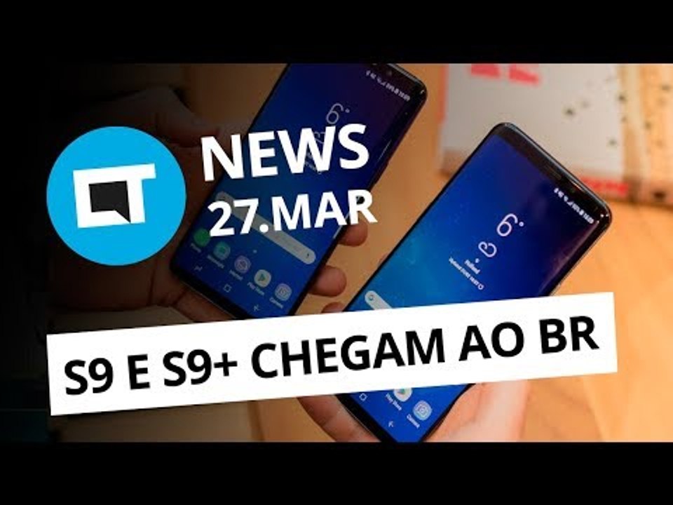 Galaxy S9 no Brasil; Xiaomi apresenta Mi Mix 2S; iPad mais barato e+ [CT News]
