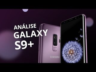 Samsung Galaxy S9+ [Análise / Review]