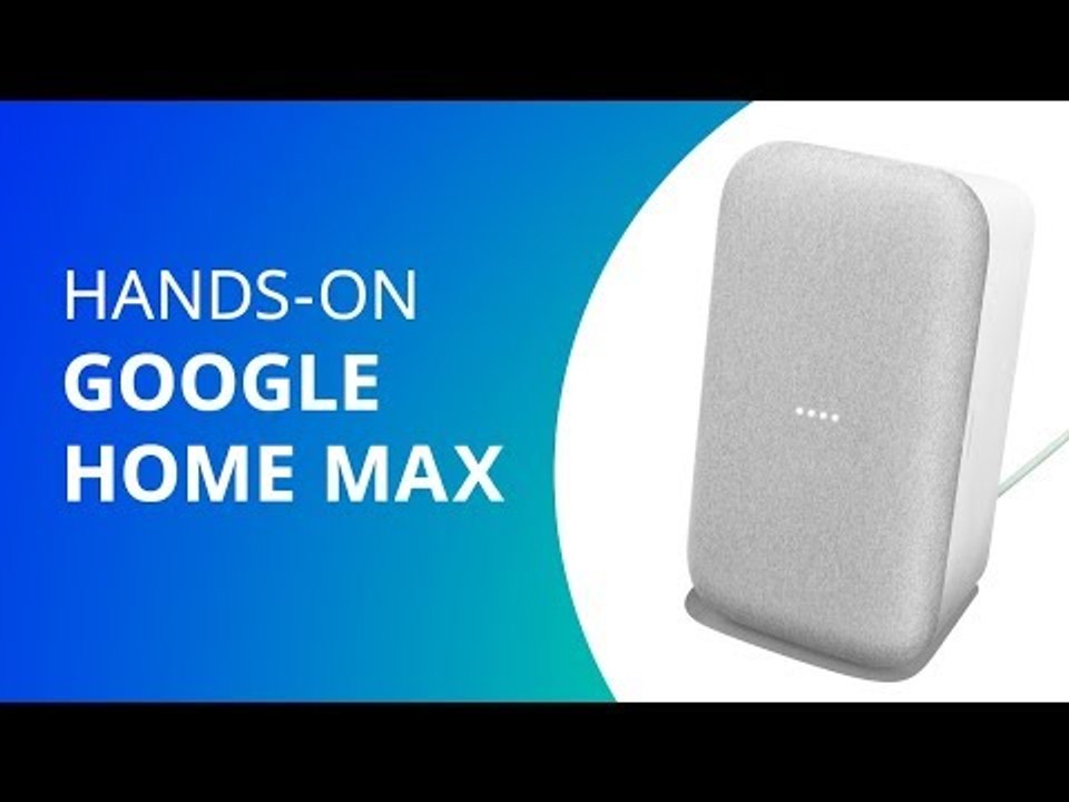 Google Home Max [Hands-on]