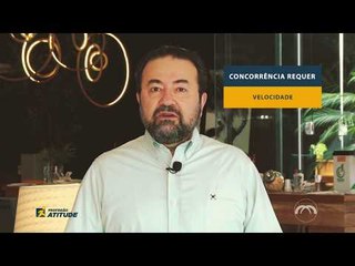 Profissão Atitude: Concorrência requer velocidade