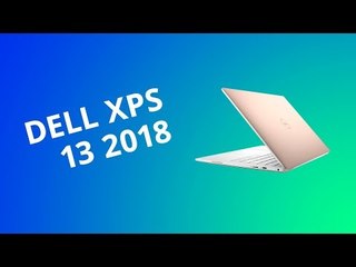 Notebook Dell XPS 13 2018 [Review / Análise]