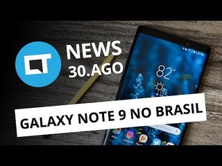 Galaxy Note 9 no Brasil; Lançamentos da IFA 2018 e + [CT News]