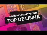 Melhores smartphones TOP de linha de 2018