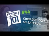 Cuidados com as baterias de celulares - PODCAST PORTA 101 #44