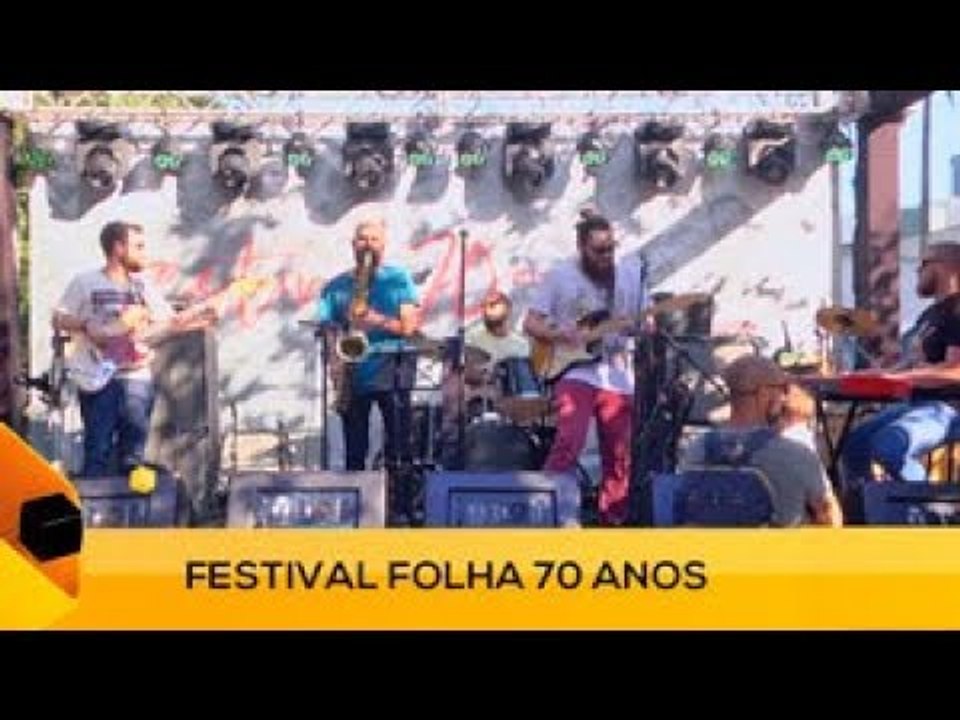 Fui!: Festival Folha 70 Anos (2 de 3)