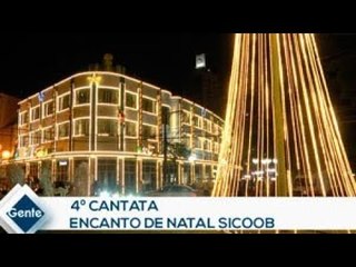 Gente: 4º Cantata Encanto de Natal Sicoob