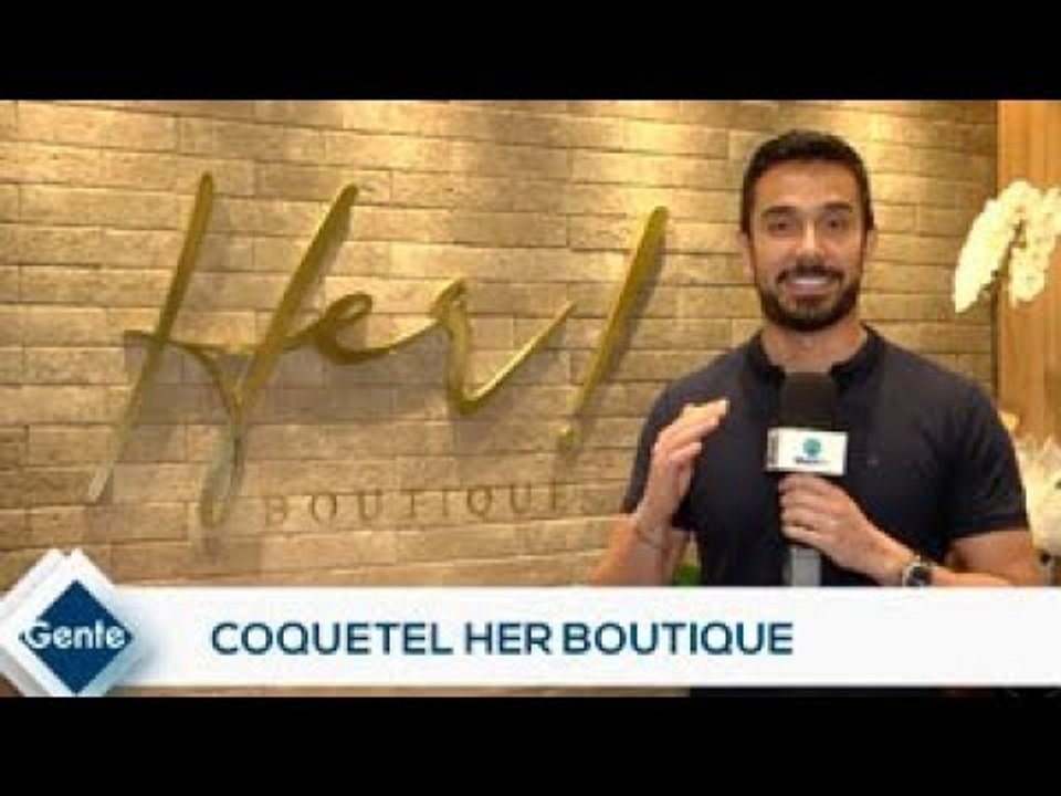 Gente: Coquetel Her boutique