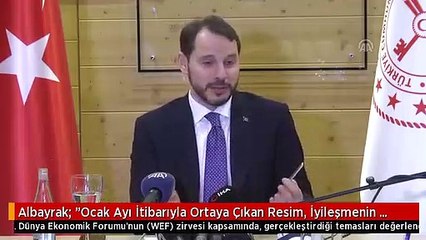 Albayrak: "Ocak Ayı İtibarıyla Ortaya Çıkan Resim, İyileşmenin Beklenenden Çok Daha Hızlı Olduğu...