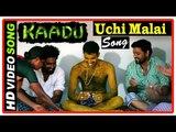 Kaadu Tamil Movie Songs HD | Uchi Malai Kaadu Song | Vidharth | Samskruthy | Samuthirakani.