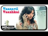 Vaanavil Vaazhkai Tamil Movie | Songs | Vaazhndhidave Vidu Song | James Vasanthan