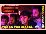 Demonte Colony Tamil Movie | Vaada Vaa Machi Song | Anirudh Ravichander | Arulnithi