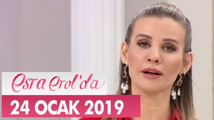 Esra Erol'da 24 Ocak 2019 - Tek Parça