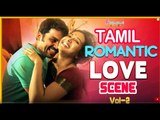Tamil Love Movies | Love Scenes | Vol 2 | Tamil Movies | Madras | Anegan