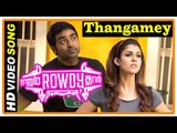 Naanum Rowdy Dhaan Movie | Songs | Thangamey Song | Vijay Sethupathi solves a love issue | Nayantara