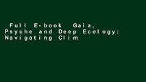 Full E-book  Gaia, Psyche and Deep Ecology: Navigating Climate Change in the Anthropocene  Review