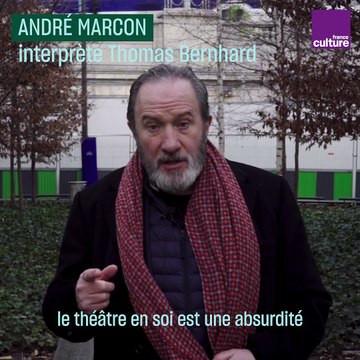 André Marcon interprète Le Faiseur de théâtre de Thomas Bernhard