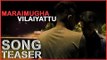 Maraimugha Vilaiyaatu Song Teaser | Maraimugha Vilaiyaatu Short Film | Latest Tamil Short Film 2018