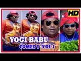 Yogi Babu Comedy | Vol 1 | G V Prakash Kumar | Azhar | Anandhi | Thambi Ramaiah | Kovai Sarala