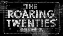 The Roaring Twenties - (Part 1)  James Cagney, Humphrey Bogart (1939)