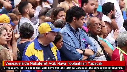 Venezuela'da Muhalefet Açık Hava Toplantıları Yapacak