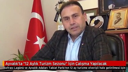 Ayvalık'ta "12 Aylık Turizm Sezonu" İçin Çalışma Yapılacak
