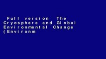 Full version  The Cryosphere and Global Environmental Change (Environmental Systems   Global