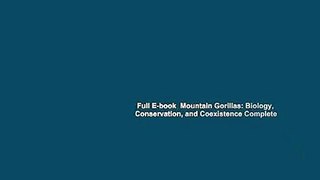 Full E-book  Mountain Gorillas: Biology, Conservation, and Coexistence Complete