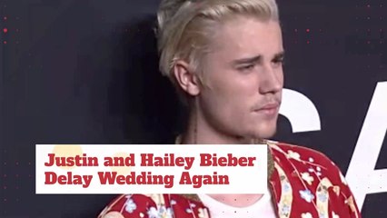 Justin Bieber And Hailey Baldwin Delay Wedding Again