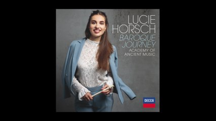 Lucie Horsch - Bach, J.S.: Orchestral Suite No. 2 in B Minor, BWV 1067: 7. Badinerie