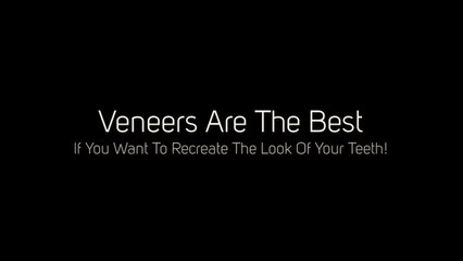 Why You Should Consider Dental Veneers For Your Teeth?