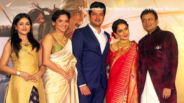 Manikarnika - The Queen Of Jhansi MOVIE REVIEW | Kangana Ranaut