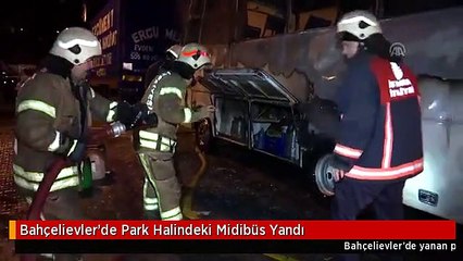 Bahçelievler'de Park Halindeki Midibüs Yandı