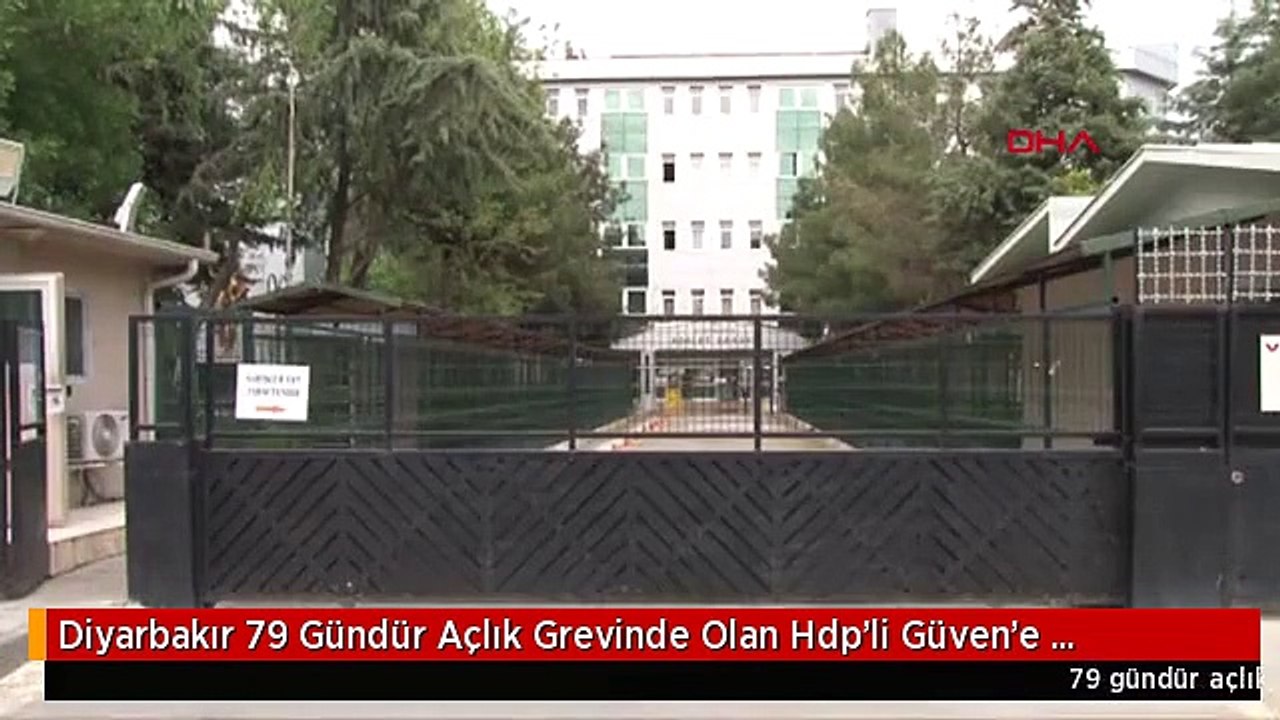 Diyarbakır 79 Gündür Açlık Grevinde Olan Hdp'li Güven'e Tahliye