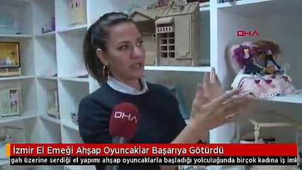 İzmir El Emeği Ahşap Oyuncaklar Başarıya Götürdü